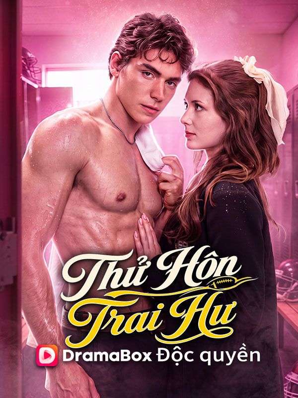 Watch Thử Hôn Trai Hư (DramaBox) Full Episodes Free HD