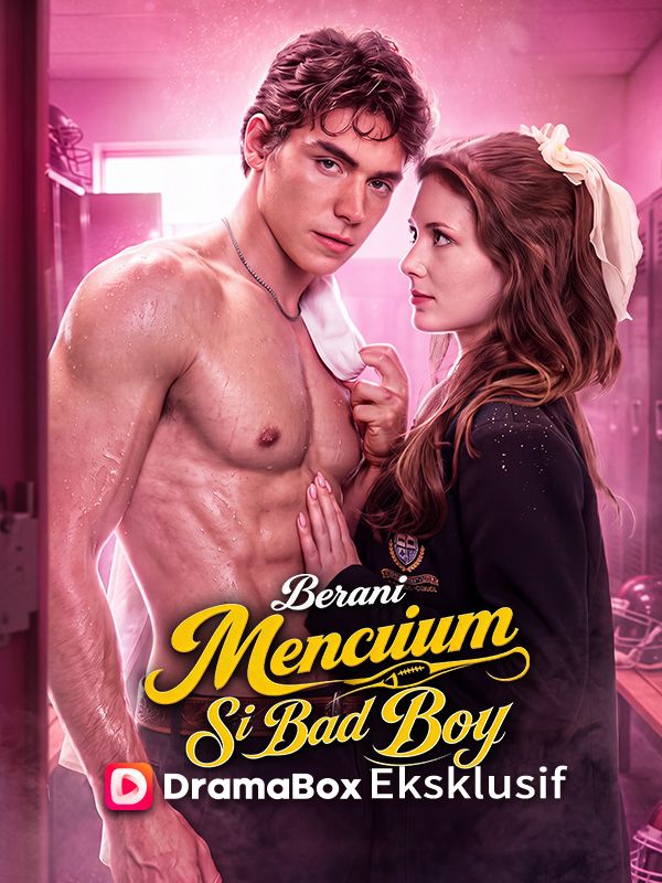 Watch Berani Mencium Si Bad Boy (DramaBox) Full Episodes Free HD