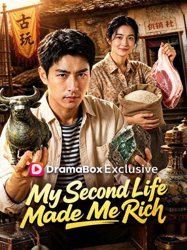Watch My Second Life Made Me Rich (DramaBox) Full Episodes Free HD
