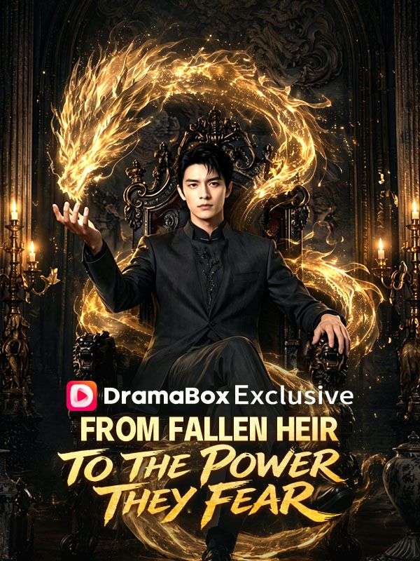 Watch From Fallen Heir to the Power They Fear (DramaBox) Full Episodes Free HD