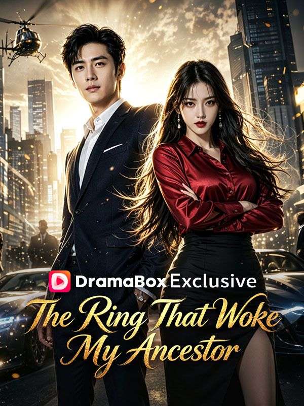 Watch The Ring That Woke My Ancestor (DramaBox) Full Episodes Free HD