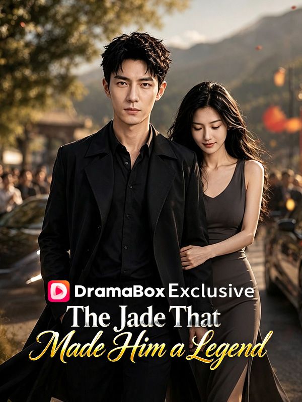 Watch The Jade That Made Him a Legend (DramaBox) Full Episodes Free HD