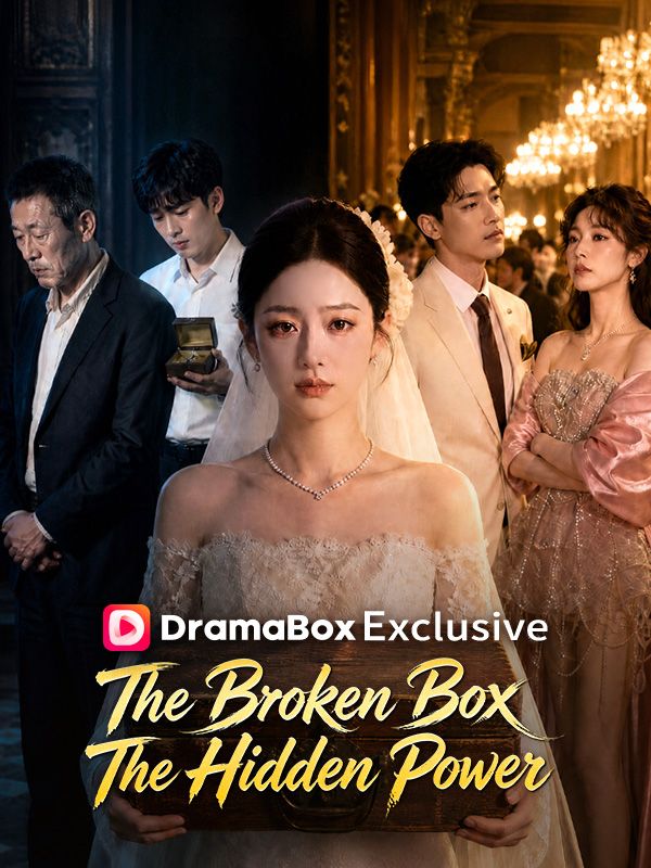 Watch The Broken Box, The Hidden Power (DramaBox) Full Episodes