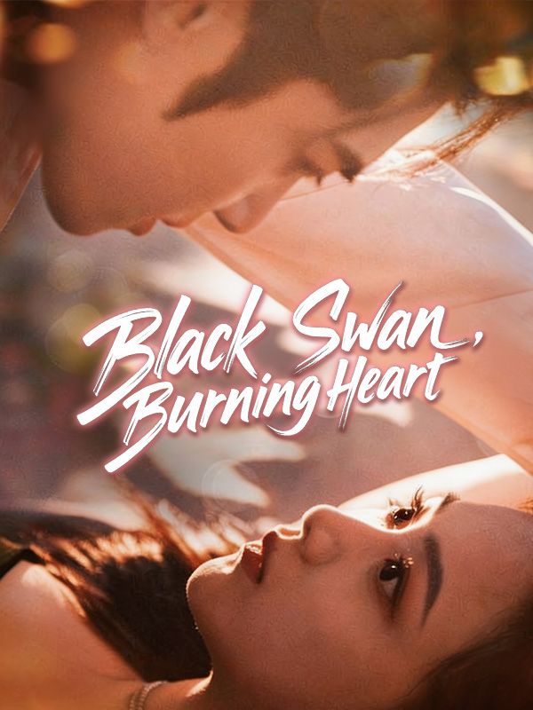 Watch Black Swan, Burning Heart (DramaBox) Full Episodes Free HD