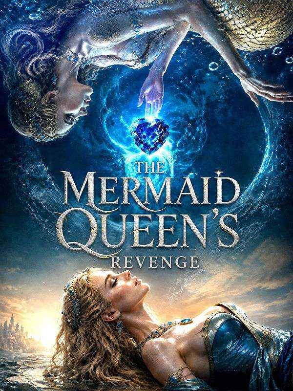 Watch The Mermaid Queen’s Revenge (DramaBox) Full Episodes Free HD
