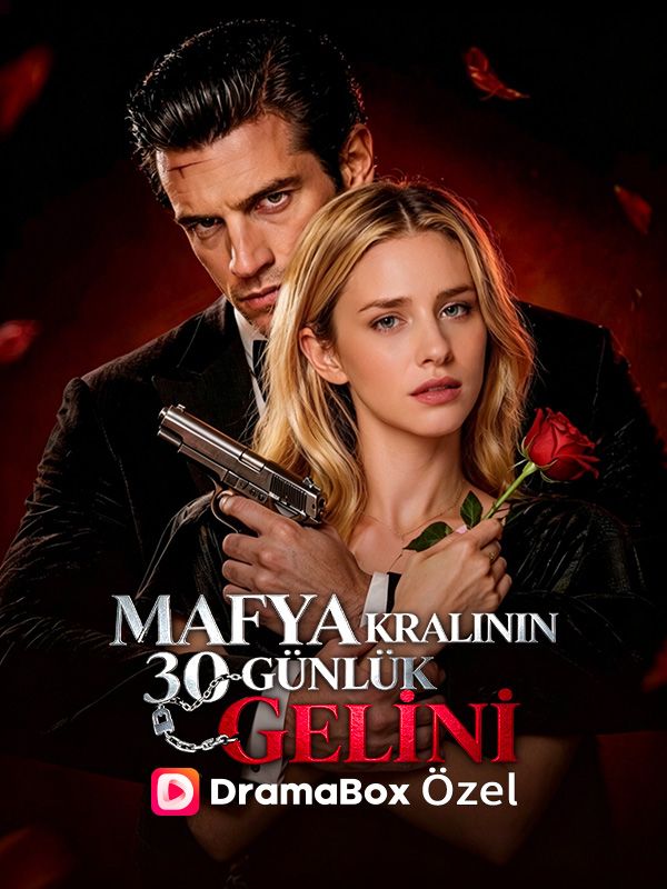 Watch Mafya Kralının 30 Günlük Gelini (DramaBox) Full Episodes Free HD