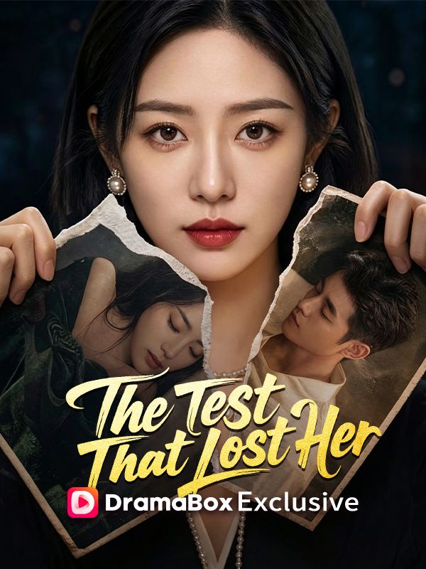 Watch The Test That Lost Her (DramaBox) Full Episodes