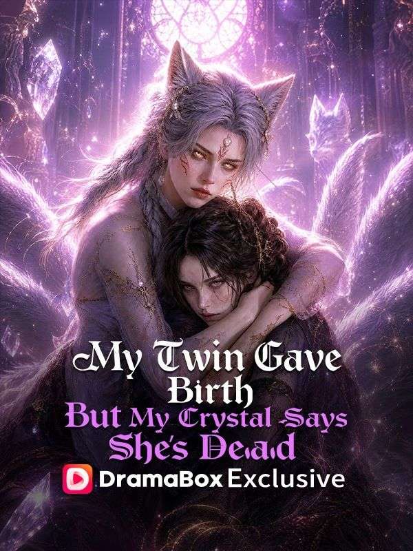 Watch My Twin Gave Birth, But My Crystal Says She's Dead (DramaBox) Full Episodes Free HD