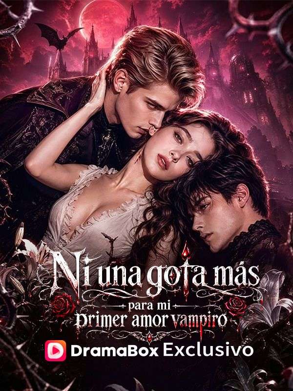 Watch Ni una gota más para mi primer amor vampiro (DramaBox) Full Episodes Free HD