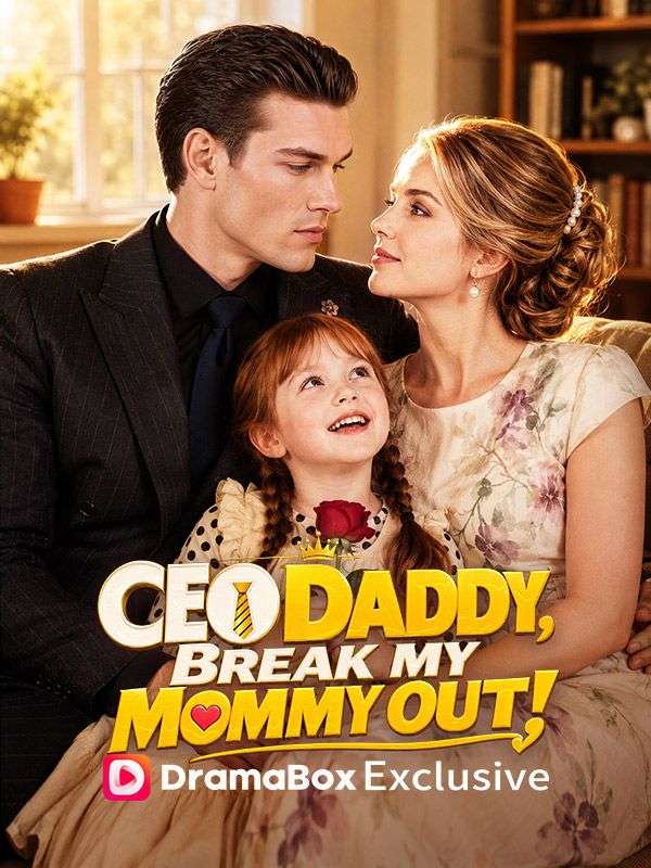 Watch CEO Daddy, Break My Mommy Out! (DramaBox) Full Episodes Free HD