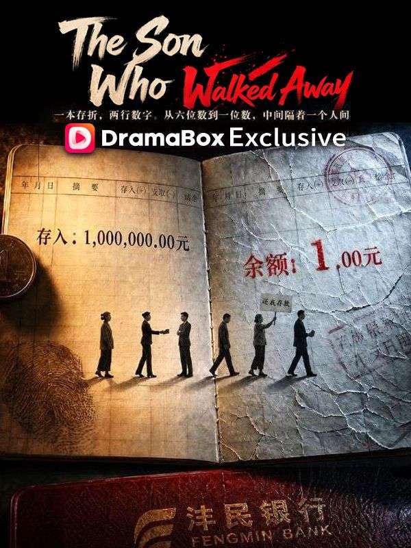 Watch The Son Who Walked Away (DramaBox) Full Episodes