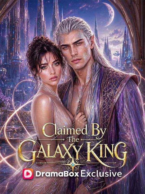 Watch Claimed by the Galaxy King (DramaBox) Full Episodes