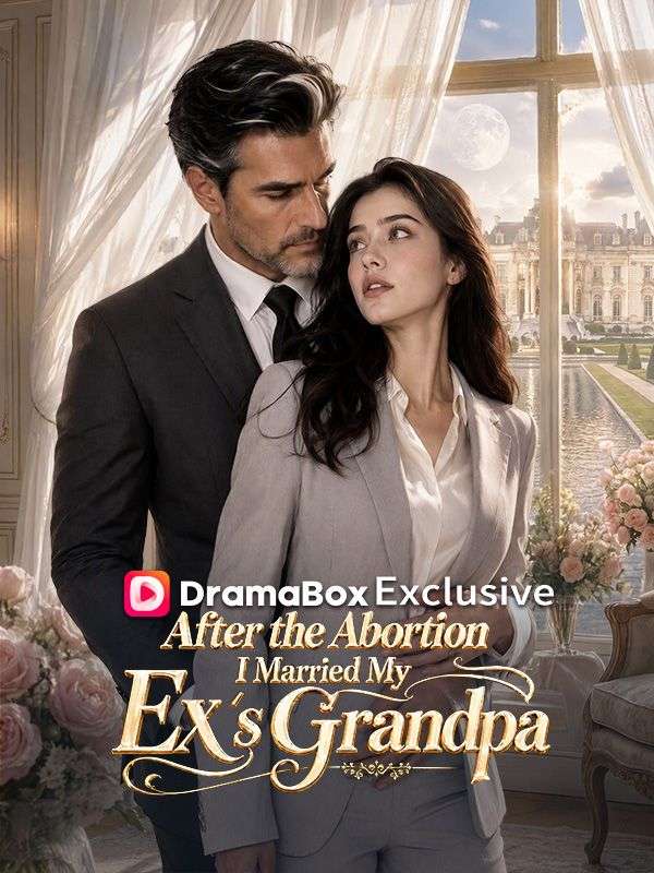 Watch After the Abortion, I Married My Ex's Grandpa (DramaBox) Full Episodes Free HD