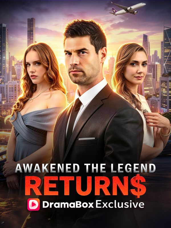 Watch Awakened: The Legend Returns (DramaBox) Full Episodes