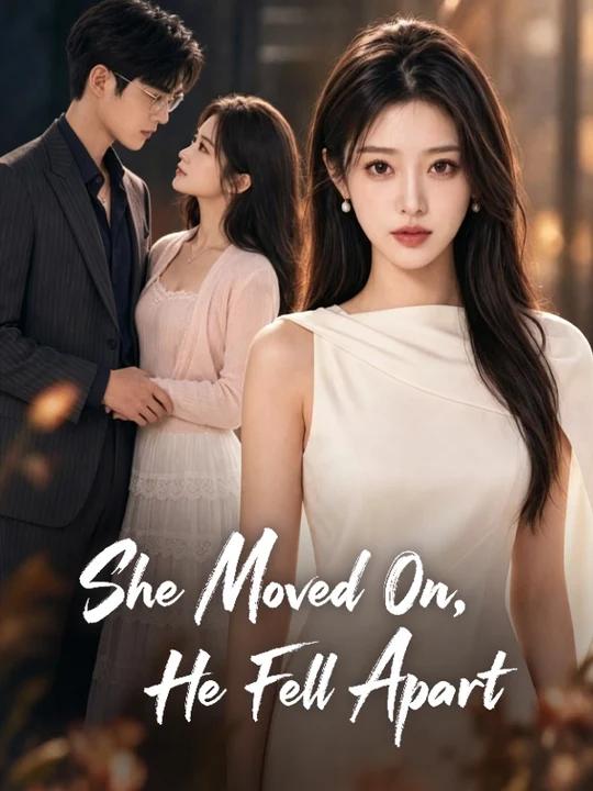 Watch She Moved On, He Fell Apart (DramaBox) Full Episodes Free HD