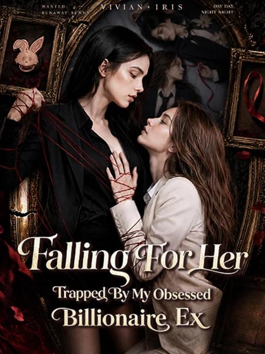 Watch Falling For Her: Trapped by My Obsessed Billionaire Ex (DramaBox) Full Episodes Free HD