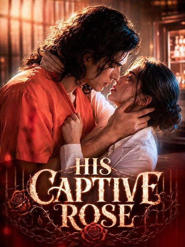Watch His Captive Rose (DramaBox) Full Episodes