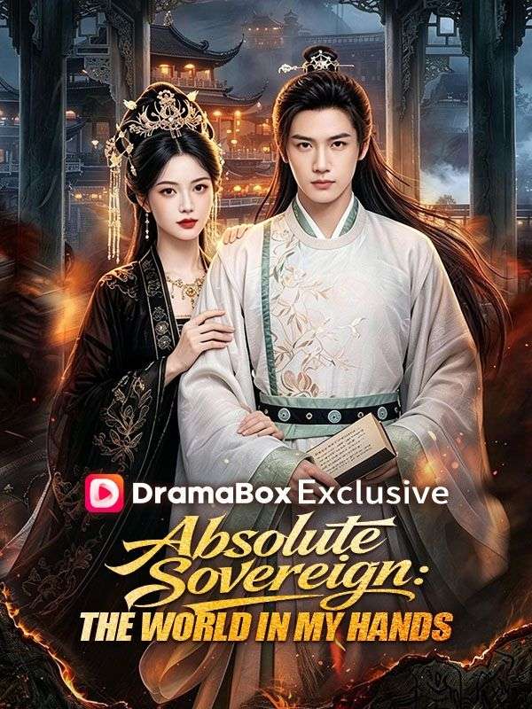 Watch Absolute Sovereign: The World in My Hands（DUBBED） (DramaBox) Full Episodes Free HD
