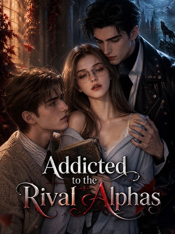 Watch Addicted to the Rival Alphas (DramaBox) Full Episodes
