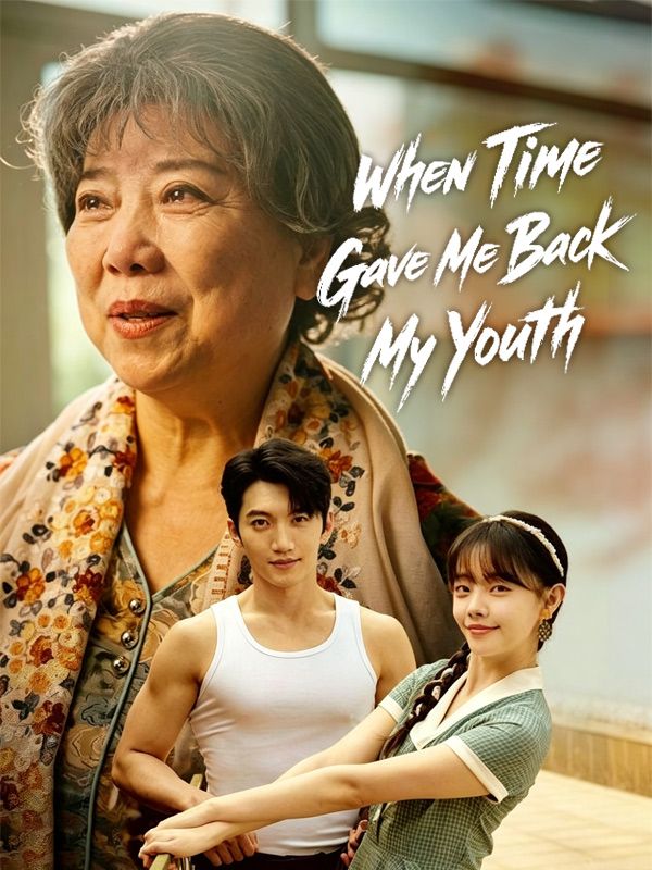 Watch When Time Gave Me Back My Youth (DramaBox) Full Episodes Free HD