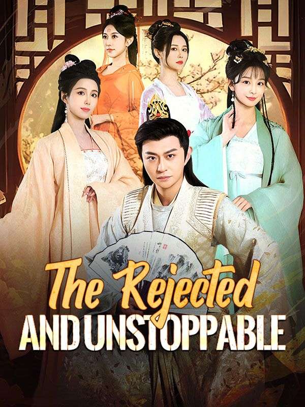 Watch The Rejected and Unstoppable（DUBBED） (DramaBox) Full Episodes