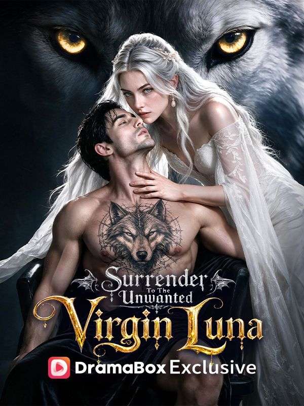 Watch Surrender to the Unwanted Virgin Luna (DramaBox) Full Episodes Free HD