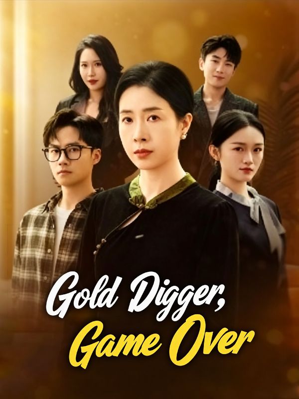 Watch Gold Digger, Game Over (DramaBox) Full Episodes