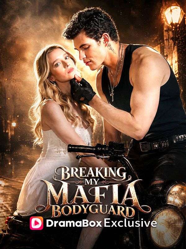 Watch Breaking My Mafia Bodyguard (DramaBox) Full Episodes Free HD