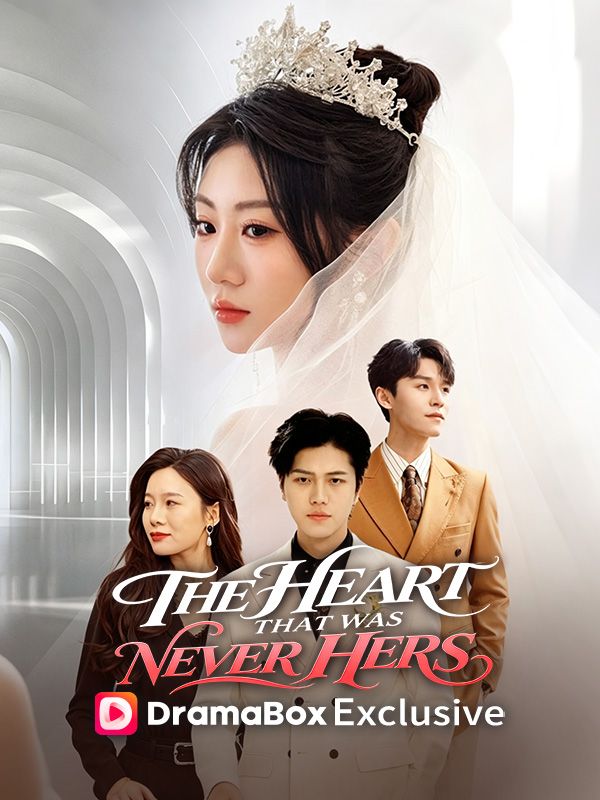 Watch The Heart That Was Never Hers (DramaBox) Full Episodes Free HD