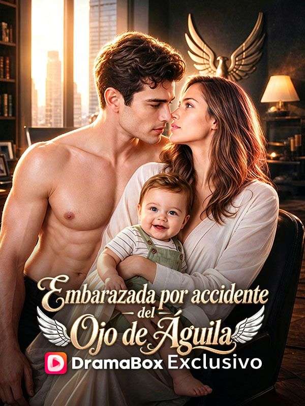 Watch Embarazada por accidente del Ojo de Águila (DramaBox) Full Episodes Free HD