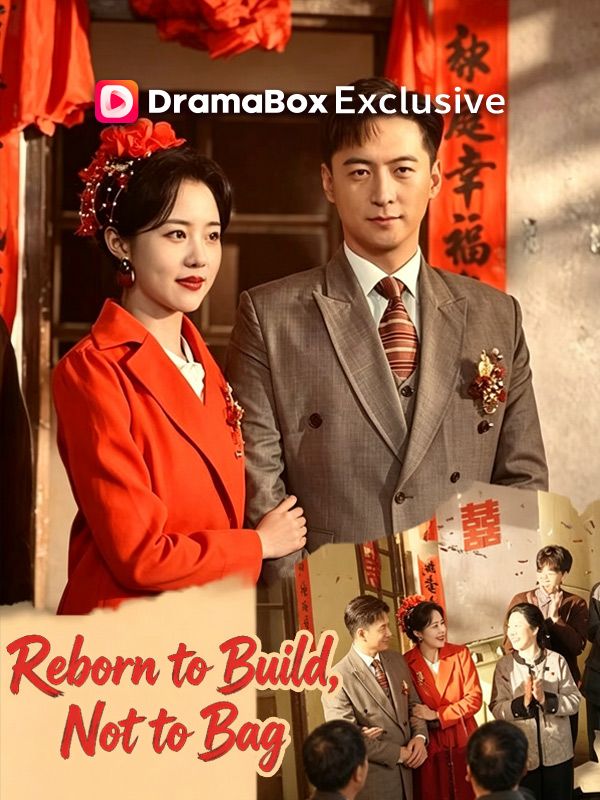 Watch Reborn to Build, Not to Beg (DramaBox) Full Episodes Free HD