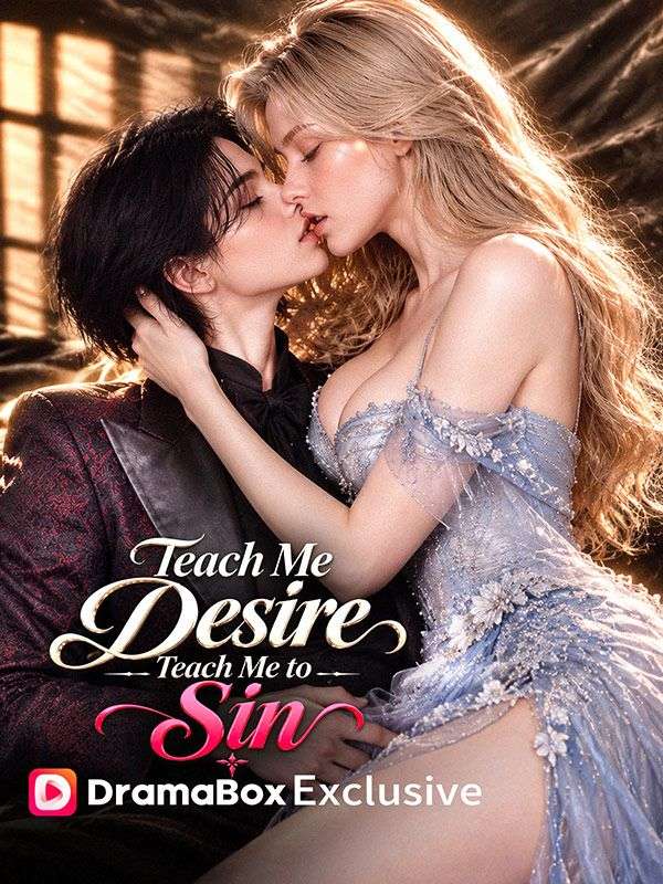 Watch Teach Me Desire, Teach Me to Sin (DramaBox) Full Episodes Free HD