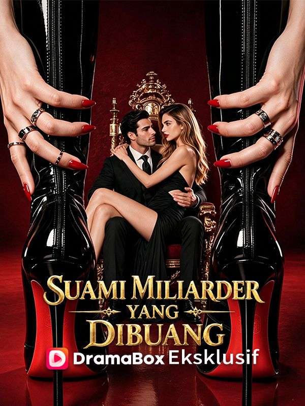 Watch Suami Miliarder yang Dibuang (DramaBox) Full Episodes Free HD