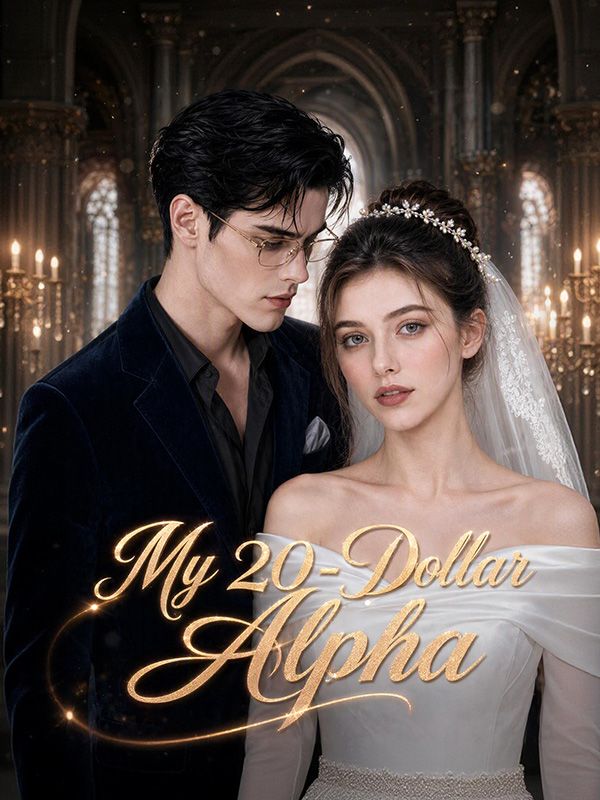 Watch My 20-Dollar Alpha (DramaBox) Full Episodes Free HD