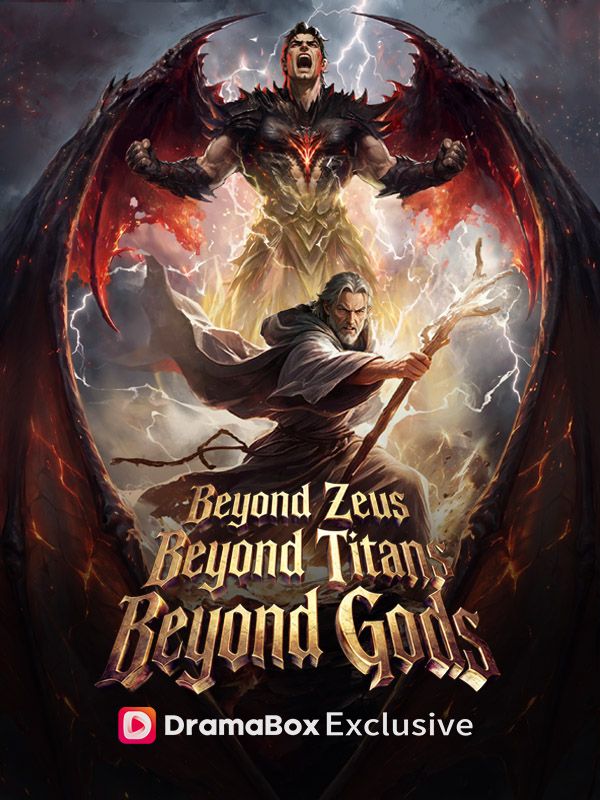 Watch Beyond Zeus, Beyond Titans, Beyond Gods (DramaBox) Full Episodes Free HD