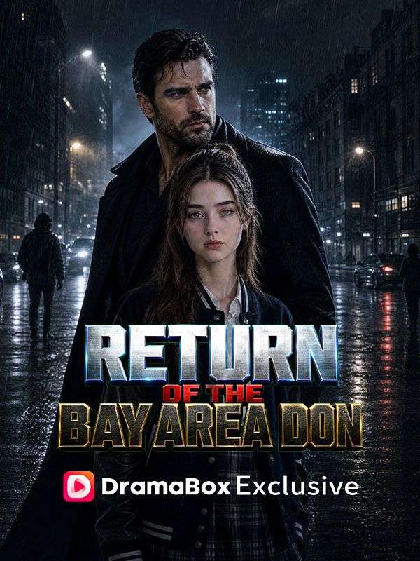 Watch Return of the Bay Area Don (DramaBox) Full Episodes Free HD