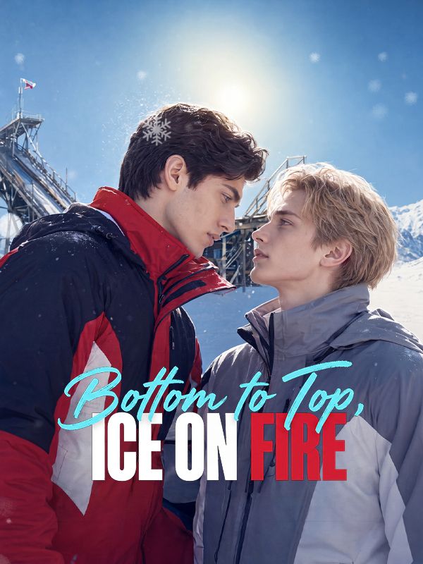 Watch Bottom to Top, Ice on Fire (DramaBox) Full Episodes Free HD