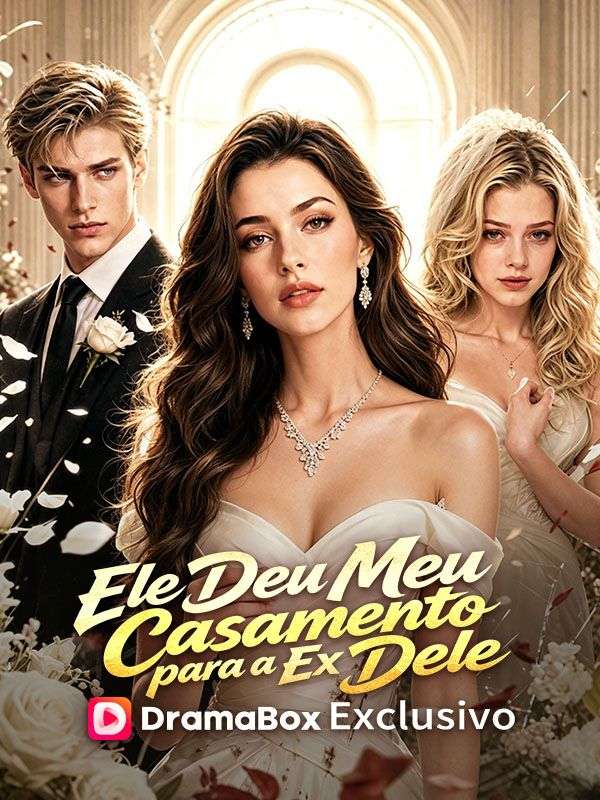 Watch Ele Deu Meu Casamento para a Ex Dele (Dublado) (DramaBox) Full Episodes Free HD