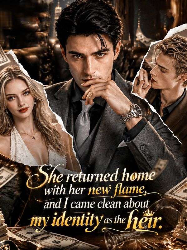 Watch She returned home with her newflame, and I came clean about myidentity as the heir (DramaBox) Full Episodes Free HD