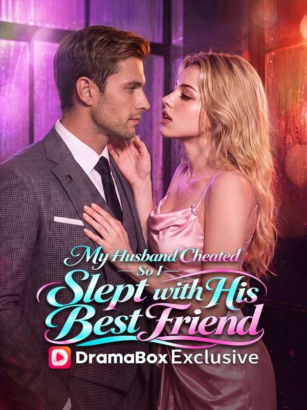 Watch My Husband Cheated—So I Slept with His Best Friend (DramaBox) Full Episodes Free HD