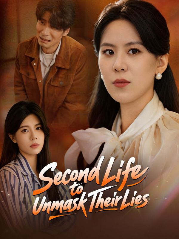Watch Second Life to Unmask Their Lies (DramaBox) Full Episodes Free HD