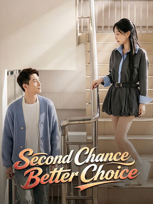 Watch Second Chance, Better Choice (DramaBox) Full Episodes Free HD
