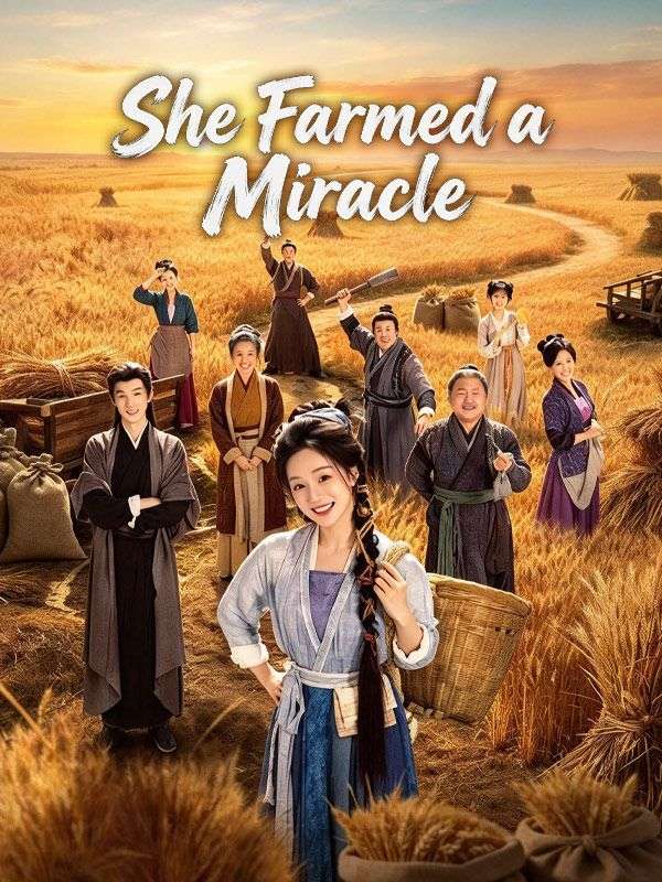 Watch She Farmed a Miracle (DramaBox) Full Episodes Free HD