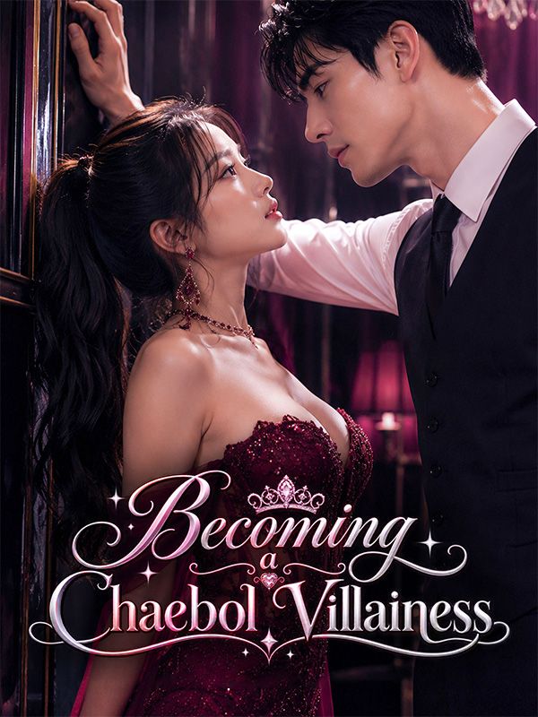 Watch Becoming a Chaebol Villainess (DramaBox) Full Episodes Free HD