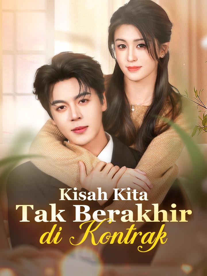 Watch Kisah Kita Tak Berakhir di Kontrak (MoboReels) Full Episodes Free HD