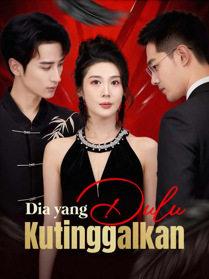 Watch Dia yang Dulu Kutinggalkan (MoboReels) Full Episodes Free HD
