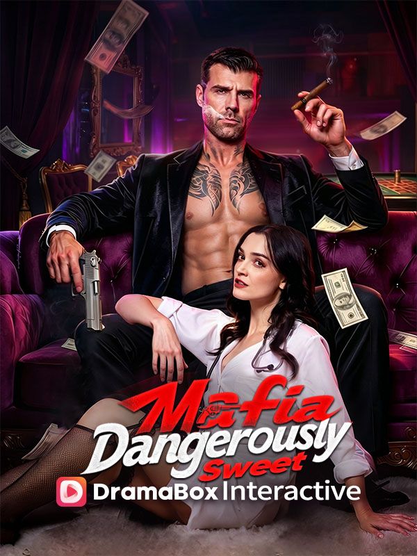 Watch Mafia, Dangerously Sweet (DramaBox) Full Episodes