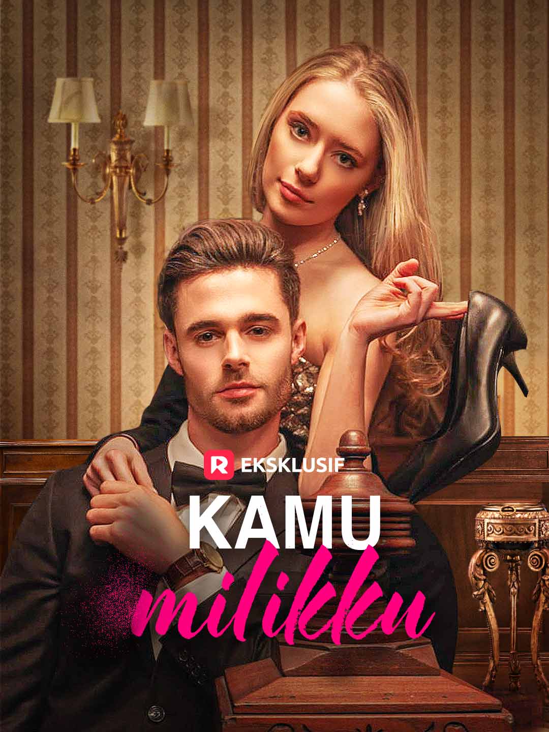 Watch Kamu Milikku (ReelShort) Full Episodes