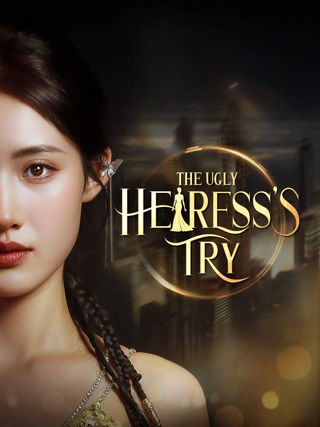 Watch The Ugly Heiress's Try (ReelShort) Full Episodes Free HD