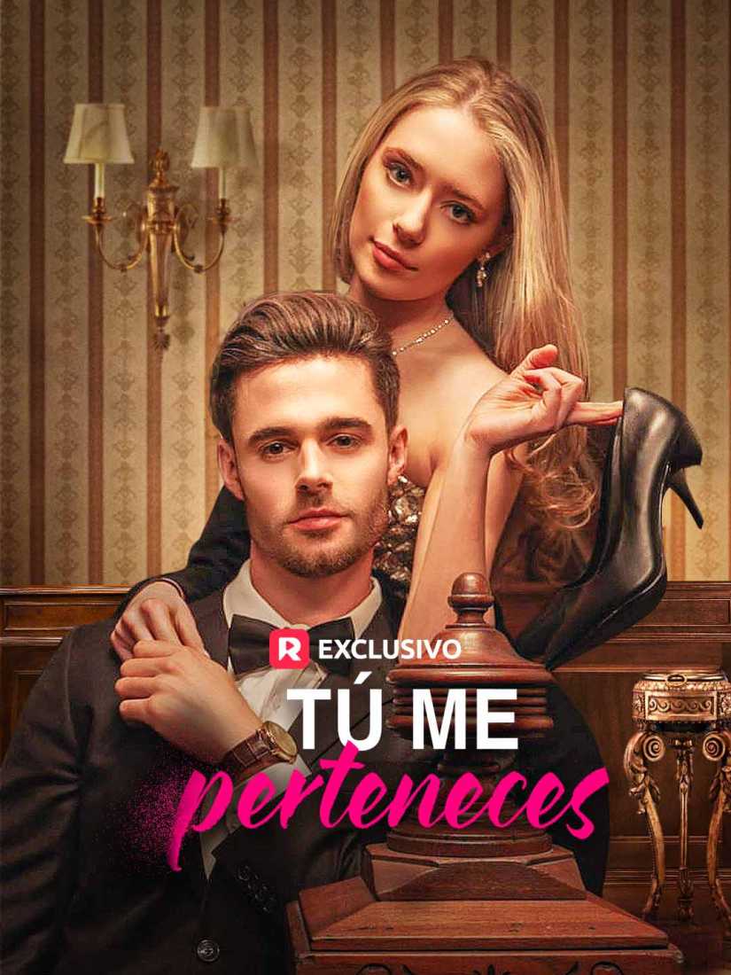 Watch Tú me perteneces (ReelShort) Full Episodes